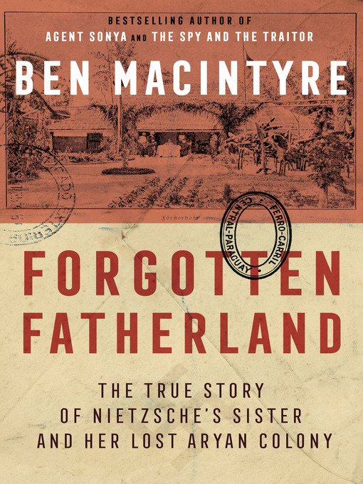 Title details for Forgotten Fatherland by Ben Macintyre - Wait list